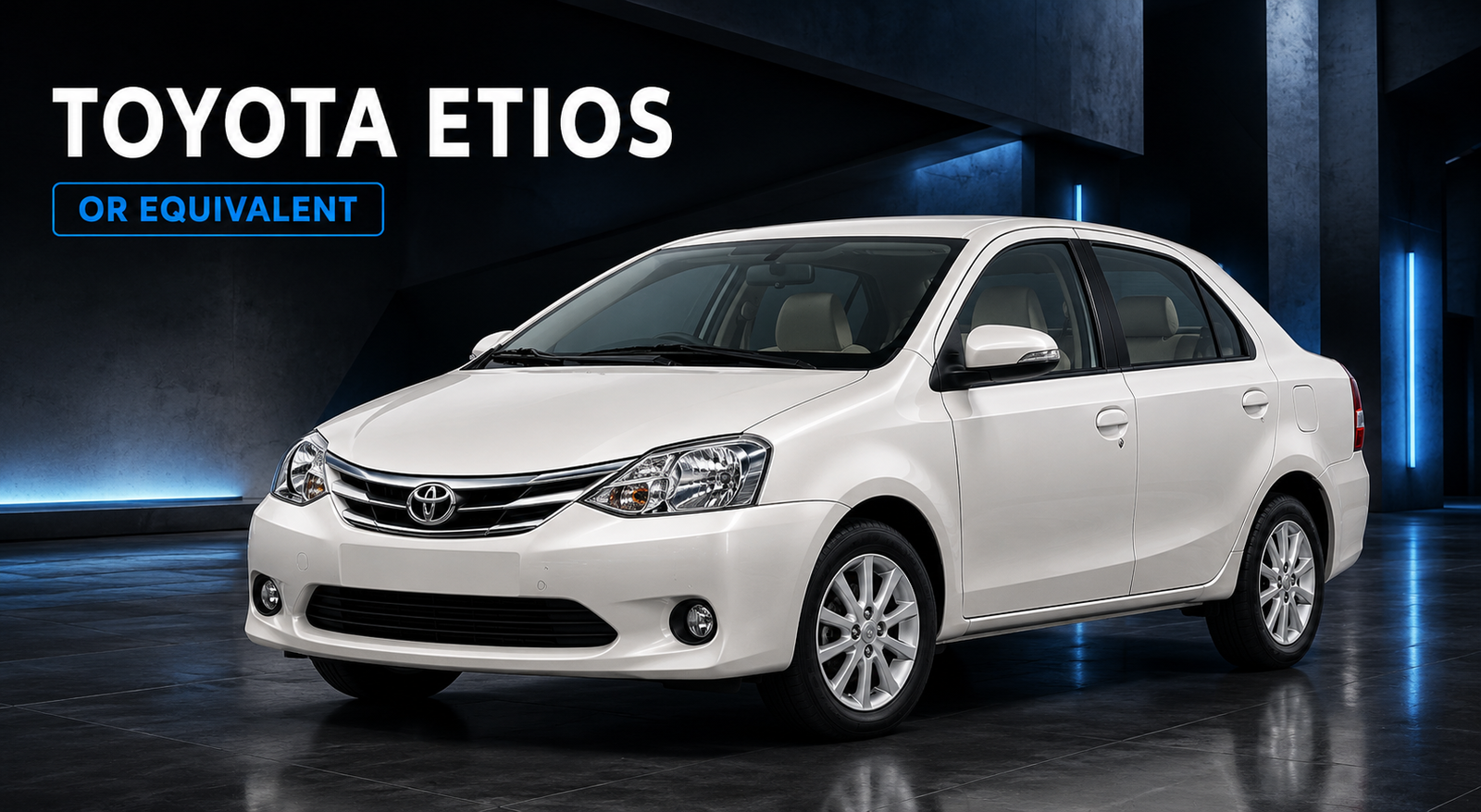 Toyota Etios or Equivalent